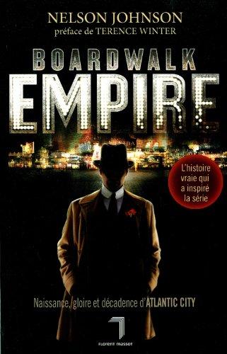 Boardwalk empire : naissance, gloire et décadence d'Atlantic City