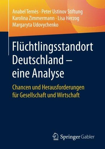 Flüchtlingsstandort Deutschland - eine Analyse: Chancen und Herausforderungen für Gesellschaft und Wirtschaft