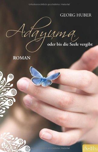 ADAYUMA oder bis die Seele vergibt - Roman