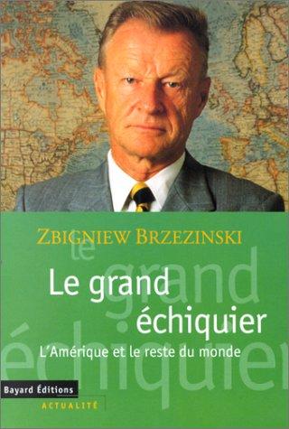 Le grand échiquier : l'Amérique et le reste du monde