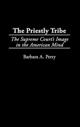 The Priestly Tribe: The Supreme Court's Image in the American Mind