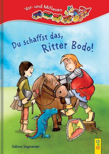 Du schaffst das, Ritter Bodo!: Lesezug 1. Klasse Vor- und Mitlesen