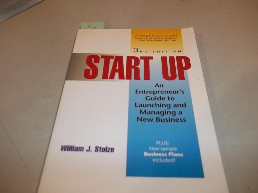 Start Up: An Entrepreneur's Guide to Launching and Managing a New Business