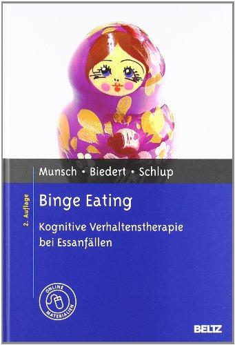 Binge Eating: Kognitive Verhaltenstherapie bei Essanfällen. Mit Online-Materialien: Kognitive Verhaltenstherapie bei EssanfÃ¤llen. Mit Online-Materialien (Materialien für die klinische Praxis)