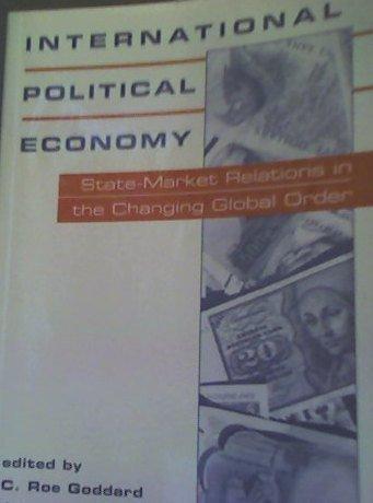 Intenational Political Economy: Readings on State-Market Relations in the Changing Global Order