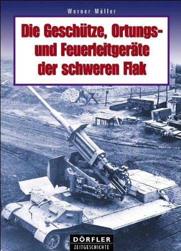 Die Geschütze, Ortungs- und Feuerleitgeräte der schweren Flak