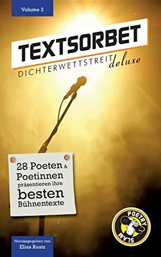 Textsorbet - Volume 3: 3G: gesehen, gelesen, gestaunt (Textsorbet. Die Dichterwettstreit deluxe Anthologie)