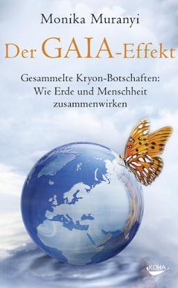 Der Gaia-Effekt: Gesammelte Kryon-Botschaften: Wie Erde und Menschheit zusammenwirken