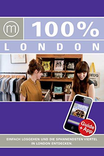 100% Cityguide London: Reiseführer inkl. App + Extra Stadtplan