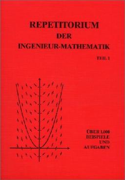 Repetitorium der Ingenieurmathematik Teil 1