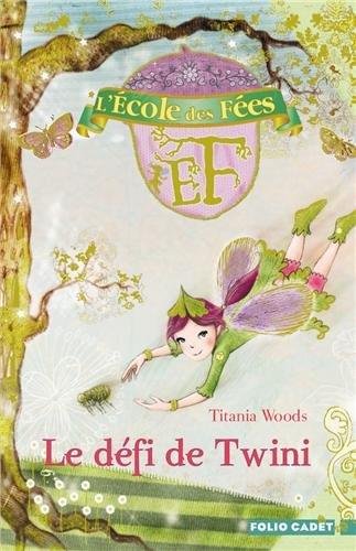 L'école des fées. Vol. 5. Le défi de Twini