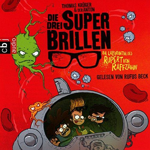 Die drei Superbrillen - Im Labyrinth des Rupert von Raffzahn (Die drei Superbrillen-Reihe, Band 2)