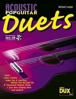 Acoustic Pop Guitar Duets: Mittelschwere Duo-Arrangements mit Play along-CD zum Erarbeiten der einzelnen Stimmen