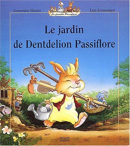 La famille Passiflore. Le jardin de Dentdelion Passiflore