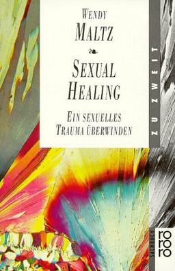 Sexual Healing. Ein sexuelles Trauma überwinden