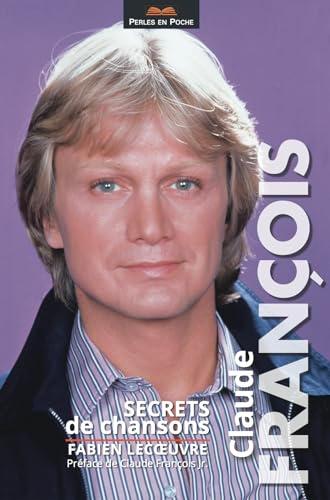 Claude François: Secrets de Chansons