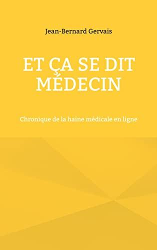 Et ça se dit médecin : Chronique de la haine médicale en ligne