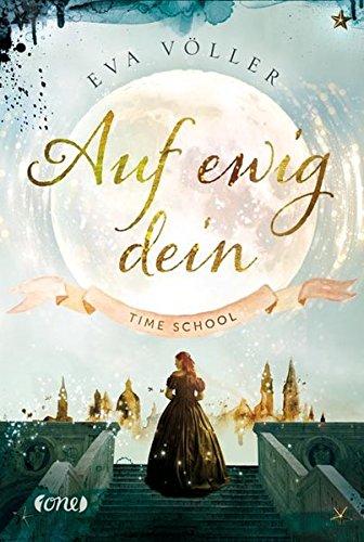 Auf ewig dein: Time School. Band 1