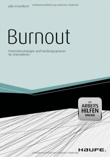 Burnout - mit Arbeitshilfen Online: Präventionsstrategien und Handlungsoptionen für Unternehmen