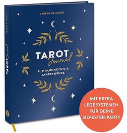 Tarot Journal für Rauhnächte und Jahreswende: Rituale, Fragen und Legetechniken für Rauhnächte und Silvester: Selbsterkenntnisse in einer magischen Zeit