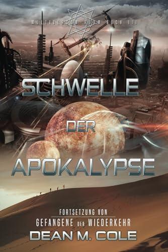 Schwelle der Apokalypse: Science Fiction Thriller (Multiversum-Raum, Buch Drei)