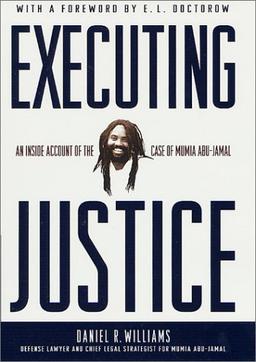 Executing Justice: An Inside Account of the Case of Mumia Abu-Jamal