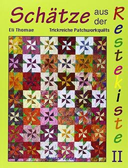 Schätze aus der Restekiste II: Trickreiche Patchworkquilts