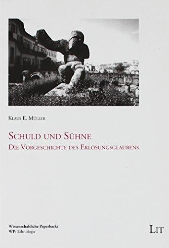 Schuld und Sühne: Die Vorgeschichte des Erlösungsglaubens