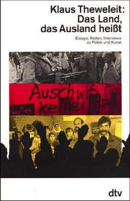 Das Land, das Ausland heißt. Essays, Reden, Interviews zu Politik und Kunst