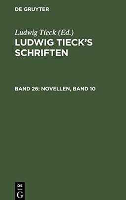 Ludwig Tieck¿s Schriften, Band 26, Novellen, Band 10