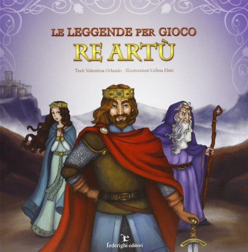 Le leggende per gioco. Re Artù