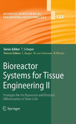 Bioreactor Systems for Tissue Engineering II: Strategies for the Expansion and Directed Differentiation of Stem Cells (Advances in Biochemical Engineering/Biotechnology, Band 123)