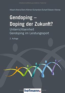 Gendoping - Doping der Zukunft?: Unterrichtseinheit Gendoping im Leistungssport