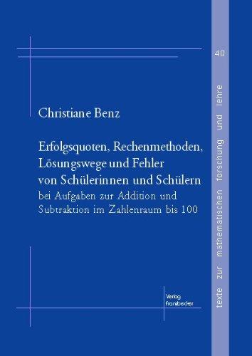 Erfolgsquoten, Rechenmethoden, Lösungswege und Fehler von Schülerinnen und Schülern bei Aufgaben zur Addition und Subtraktion im Zahlenraum bis 100