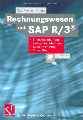 Rechnungswesen mit SAP R/3®: Finanzbuchhaltung, Anlagenbuchhaltung, Kostenrechnung, Controlling (Edition Business Computing)