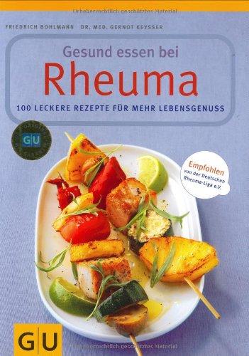 Gesund essen bei Rheuma. 100 leckere Rezepte für mehr Lebensgenuss