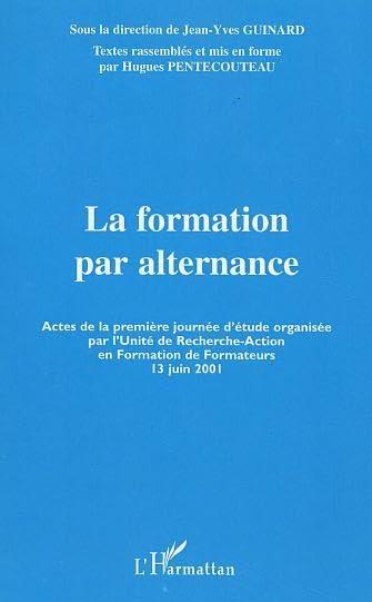 La formation par alternance : actes de la première journée d'étude organisée par l'Unité de recherche-action en formation de formateurs, 13 juin 2001