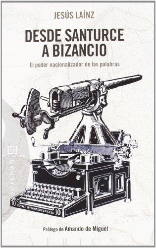 DESDE SANTURCE A BIZANCIO-EL PODER NACIONALIZADOR DE LAS PAL (Ensayo, Band 443)