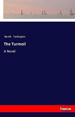 The Turmoil: A Novel