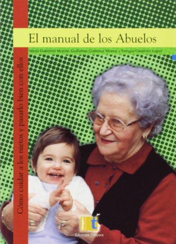 El manual de los abuelos : cómo cuidar a los nietos y pasarlo bien con ellos