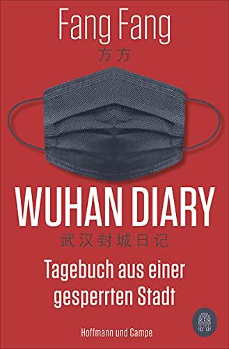 Wuhan Diary: Tagebuch aus einer gesperrten Stadt