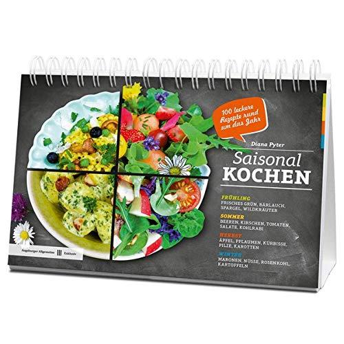 Saisonal kochen: 100 leckere Rezepte im Jahresverlauf