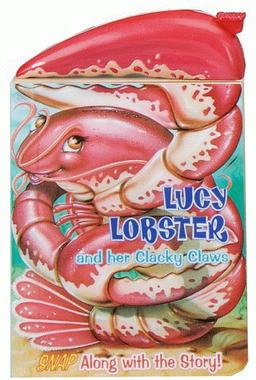 Lucy Lobster And Her Clacky Claws (Snappy Fun Books)