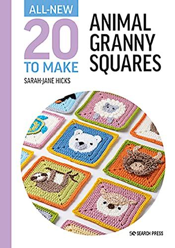 All-New Twenty to Make: Animal Granny Squares (All-New 20 to Make)