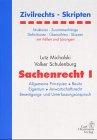 Sachenrecht, Bd.1, Allgemeine Prinzipien, Besitz, Eigentum, Anwartschaftsrecht, Beseitigungs- und Unterlassungsanspruch