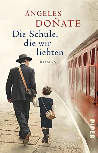 Die Schule, die wir liebten: Roman | Berührender Roman über die ungewöhnlichste Schule der Welt