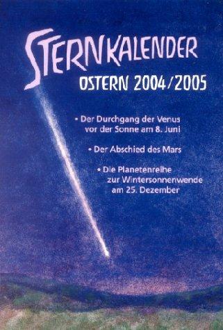 Sternkalender Ostern 2004/Ostern 2005: Erscheinungen am Sternenhimmel