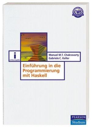 Einführung in die Programmierung mit Haskell (Pearson Studium - IT)