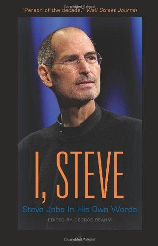 I, Steve: Steve Jobs In His Own Words (In Their Own Words)