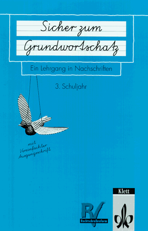 Sicher zum Grundwortschatz, neue Rechtschreibung, 3. Schuljahr